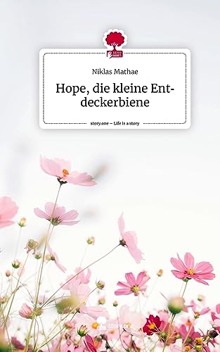 Hope, die kleine Entdeckerbiene. Life is a Story - story.one