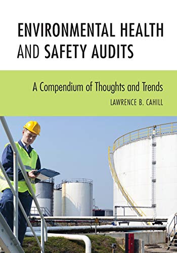 Environmental Health and Safety Audits: A Compendium of Thoughts and Trends