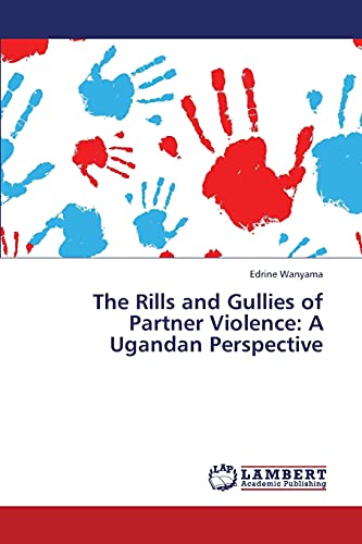 The Rills and Gullies of Partner Violence: A Ugandan Perspective