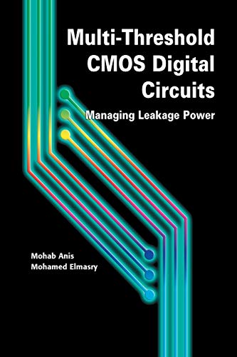 Multi-Threshold Cmos Digital Circuits: Managing Leakage Power