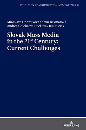 Current Issues in the Slovak Mass Media (Studies in Communication and Politics, Band 11)