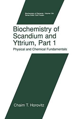 Biochemistry of Scandium and Yttrium, Part 1: Physical and Chemical Fundamentals (Biochemistry of the Elements, 13A)