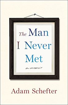 The Man I Never Met: A Memoir