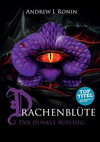Drachenblüte: Der dunkle Aufstieg (Drachenblüten-Saga)