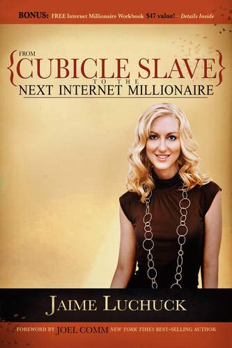 From Cubicle Slave to the Next Internet Millionaire