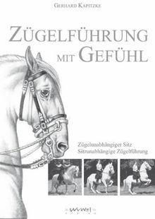 Zügelführung mit Gefühl: Zügelunabhängiger Sitz, Sitzunabhängige Zügelführung