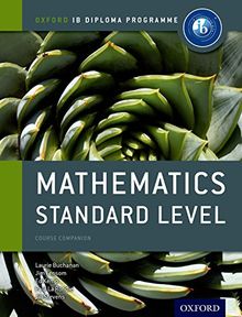 Mathematics Standard Level for the IB Diploma (IB Diploma Programme)