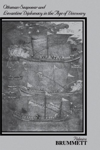 Ottoman Seapower and Levantine Diplomacy in the Age of Discovery (Suny Series in the Social and Economic History of the Middle East) (Suny Series, Social & Economic History of the Middle East)
