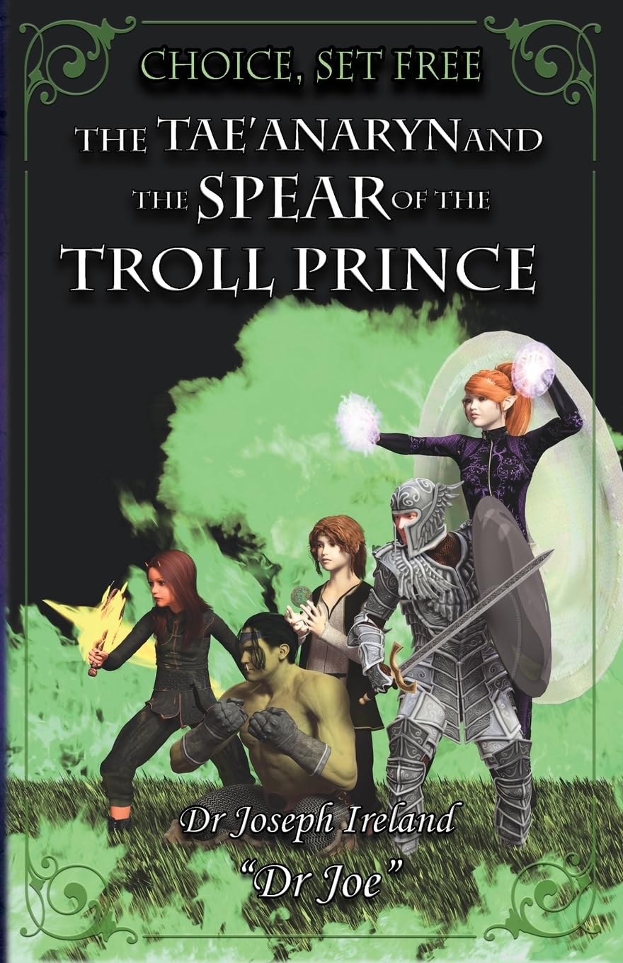The Tae'anaryn and The Spear of the Troll Prince (Choice, Set Free, Band 5)