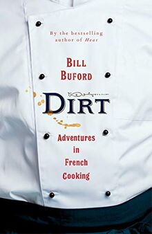 Dirt: Adventures in French Cooking