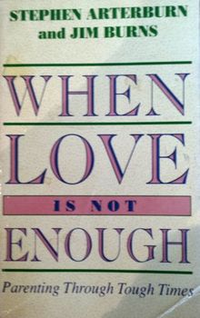 When Love is Not Enough: Parenting Through Tough Times