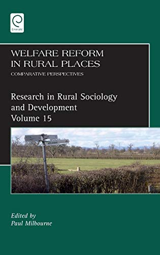 Welfare Reform in Rural Places: Comparative Perspectives (Research in Rural Sociology Development, 15, Band 15)