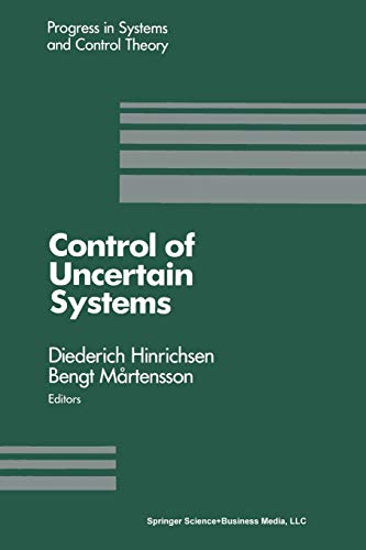 Control of Uncertain Systems: Proceedings Of An International Workshop Bremen, West Germany, June 1989 (Progress in Systems and Control Theory, 6, Band 6)