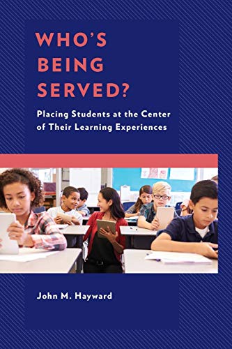 Who?s Being Served?: Placing Students at the Center of Their Learning Experiences