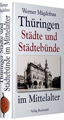 Thüringer Städte und Städtebünde im Mittelalter.