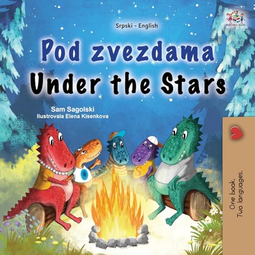 Under the Stars (Serbian English Bilingual Kid's Book - Latin Alphabet) (Serbian Latin English Bilingual Collection)