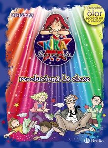 Kika Superbruja revoluciona la clase (Castellano - A Partir De 8 Años - Personajes - Kika Superbruja)