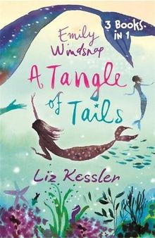 A Tangle of Tails: 3 Books in 1 (Emily Windsnap, Band 1)