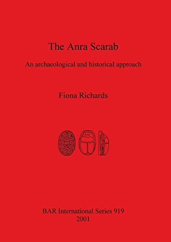 The Anra Scarab: An archaeological and historical approach (New Horizons in Public Policy)