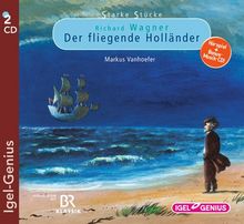 Starke Stücke. Richard Wagner: Der fliegende Holländer