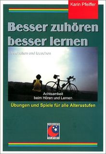 Zuhören lernen: Lernbereitschaft wecken durch Stilleübungen und gezieltes Zuhörtraining