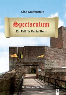 Spectaculum: Paula Sterns erster Fall. Pfalz-Krimi