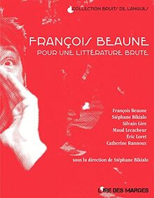 François Beaune : pour une littérature brute
