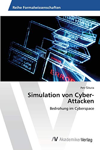 Simulation von Cyber-Attacken: Bedrohung im Cyberspace