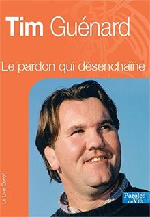 Le pardon qui désenchaîne