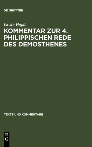 Kommentar zur 4. Philippischen Rede des Demosthenes (Texte Und Kommentare)