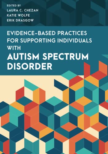 Evidence-Based Practices for Supporting Individuals with Autism Spectrum Disorder (Special Education Law, Policy, and Practice)