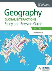 Geography for the IB Diploma Study and Revision Guide HL Core Extension