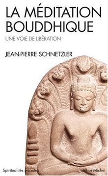 La Méditation bouddhique : une voie de libération