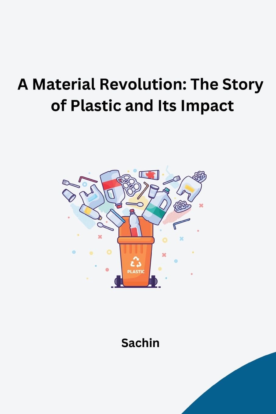 A Material Revolution: The Story of Plastic and Its Impact: DE