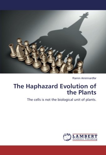 The Haphazard Evolution of the Plants: The cells is not the biological unit of plants.