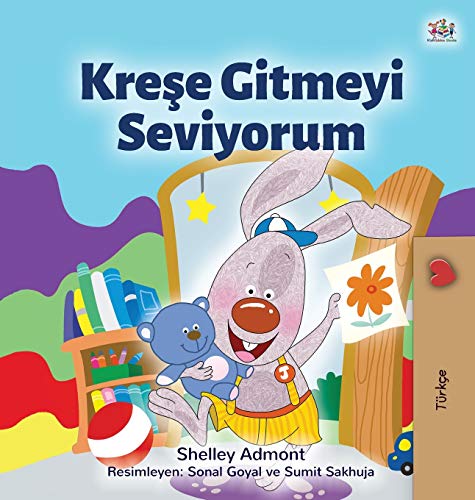 I Love to Go to Daycare (Turkish Children's Book) (Turkish Bedtime Collection)