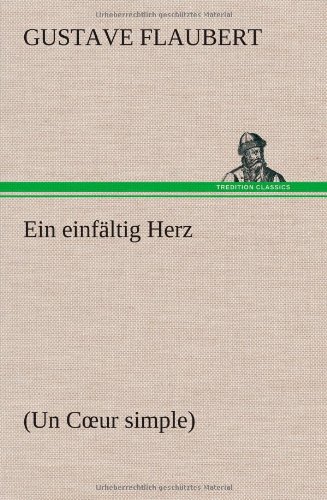 Ein einfältig Herz: (Un Coeur simple)