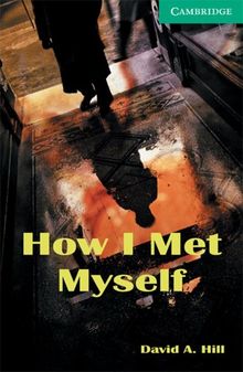 How I Met Myself. Gespenstergeschichte. Level 3. Wortschatz 1.300 (Lernmaterialien)