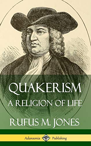 Quakerism: A Religion of Life (Hardcover)