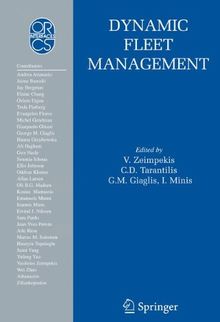 Dynamic Fleet Management: Concepts, Systems, Algorithms & Case Studies: Concepts, Systems, Algorithms and Case Studies (Operations Research/Computer Science Interfaces Series)