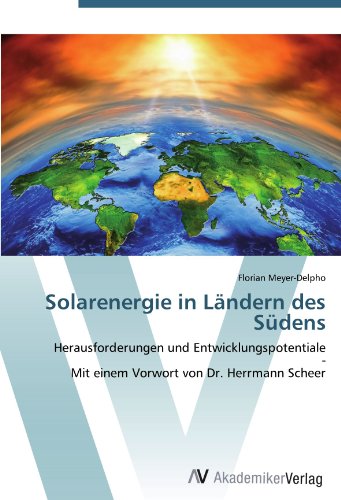 Solarenergie in Ländern des Südens: Herausforderungen und Entwicklungspotentiale - Mit einem Vorwort von Dr. Herrmann Scheer