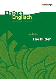 EinFach Englisch Unterrichtsmodelle: Lee Daniels: The Butler: Filmanalyse