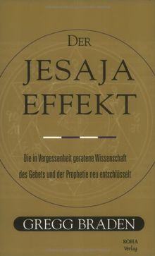 Der Jesaja Effekt. Die in Vergessenheit geratene Wissenschaft des Gebets und der Prophetie neu entschlüsselt.