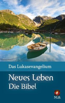 Das Lukasevangelium - Motiv Bergsee: Neues Leben. Die Bibel