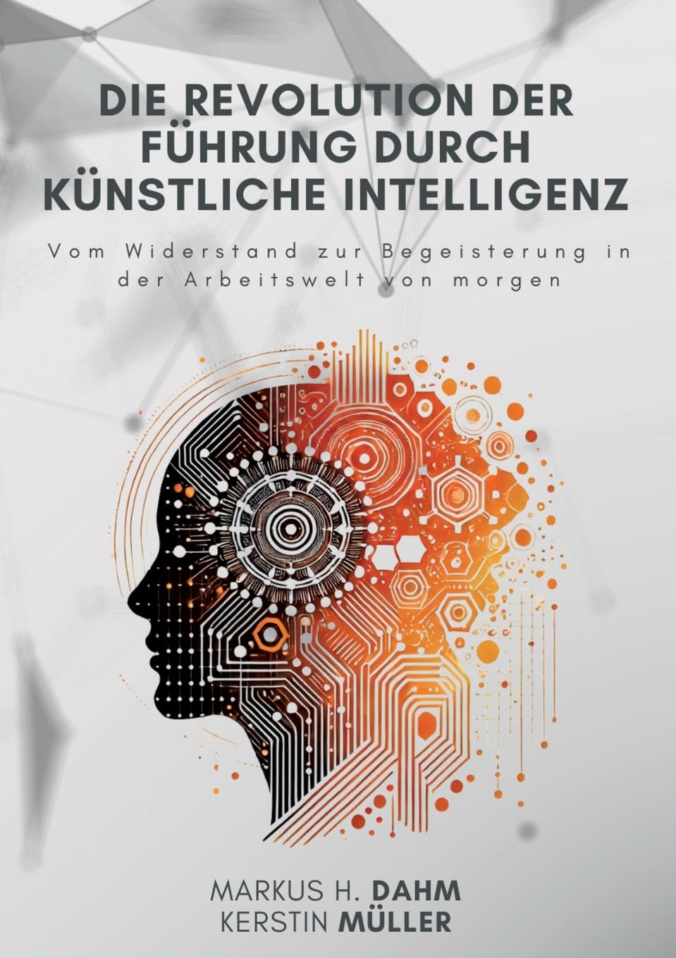 Die Revolution der Führung durch Künstliche Intelligenz: Vom Widerstand zur Begeisterung in der Arbeitswelt von morgen