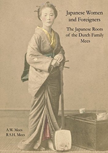 Japanese Women and Foreigners in Meiji Japan: Japanese Roots of the Dutch Family Mees