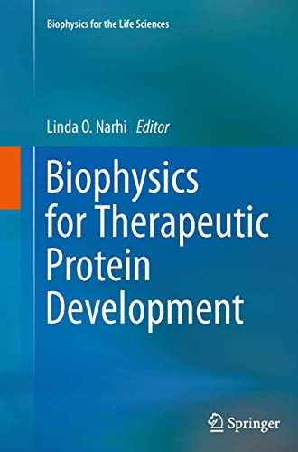 Biophysics for Therapeutic Protein Development (Biophysics for the Life Sciences, Band 4)
