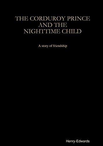 THE CORDUROY PRINCE AND THE NIGHTTIME CHILD