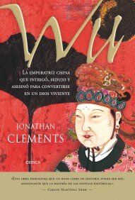 Wu : la emperatriz china que intrigó, sedujo y asesinó para convertirse en un dios viviente (Tiempo de Historia)