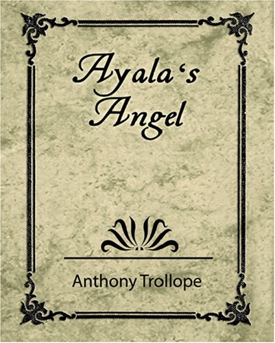 Ayala's Angel - Trollope